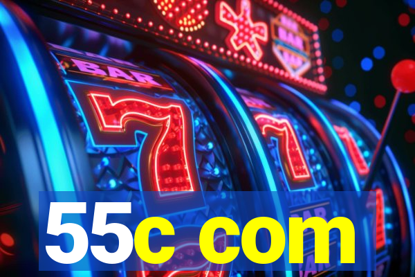 55c com